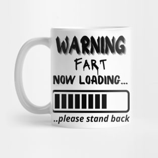 Warning Fart Now Loading T-Shirts Mug